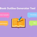 Revolutionize your writing process with the Book Outline Generator Tool - transforming your ideas into structured, chapter-by-chapter outlines in minutes.