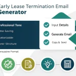 Streamline your lease termination request with our professional Email Generator - turning a challenging conversation into a well-structured, persuasive communication.